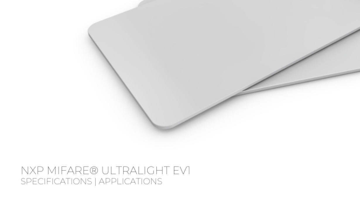 Introduction to NXP Mifare Ultralight EV1 Technical Specifications and Applications Introduction to NXP Mifare Ultralight EV1: Technical Specifications and Applications